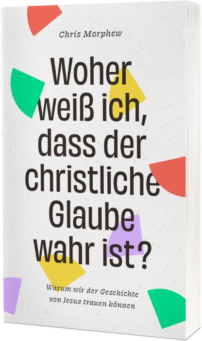 Cover - Woher weiß ich, dass der christliche Glaube wahr ist?
